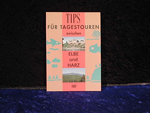 Tips für Tagestouren zwischen Elbe und Harz Books
