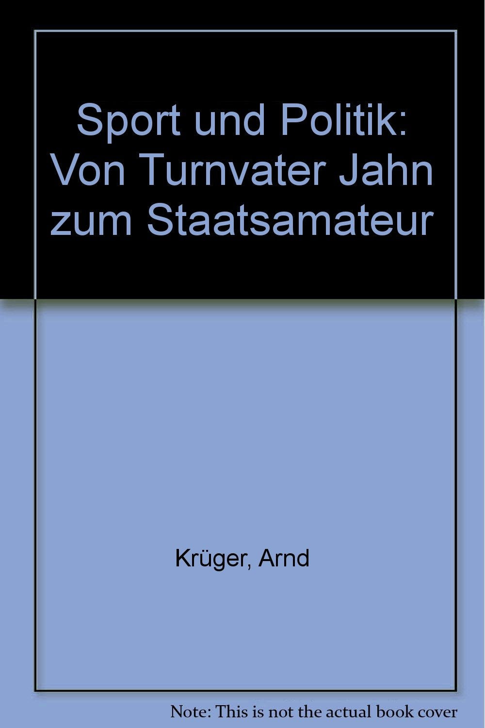 Sport und Politik. Von Turnvater Jahn zum Staatsamateur Travel