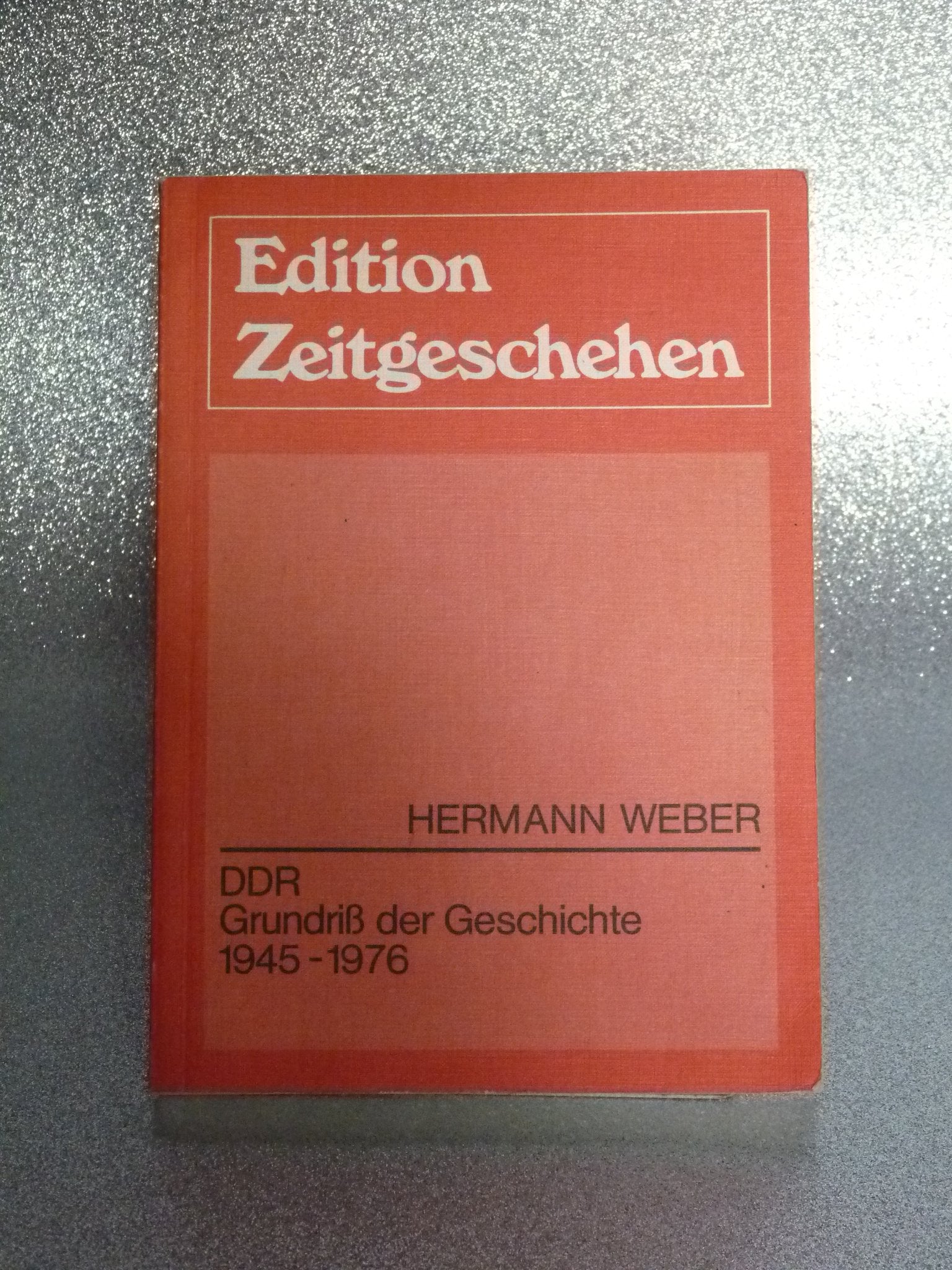 DDR. Grundriß der Geschichte 1945-1976 German history