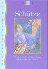 Der Schütze : 23. November - 21. Dezember ; eine Anleitung zu Gesundheit, Wohlstand und Erfolg. Lifestyle