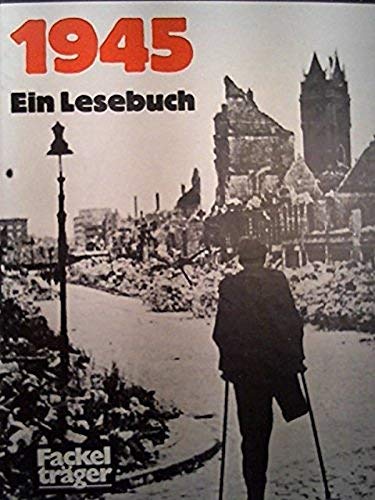 1945 - Ende und Anfang. Ein Lesebuch Books