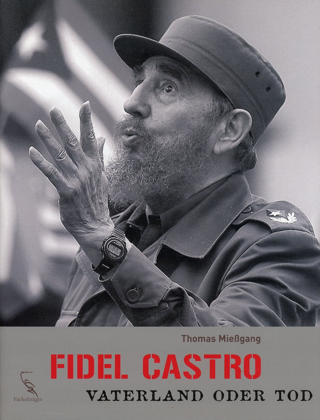 Fidel Castro - Vaterland oder Tod Politics & Society Books