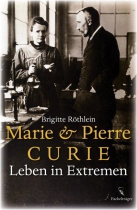 Marie und Pierre Curie: Leben in Extremen Business & Technology