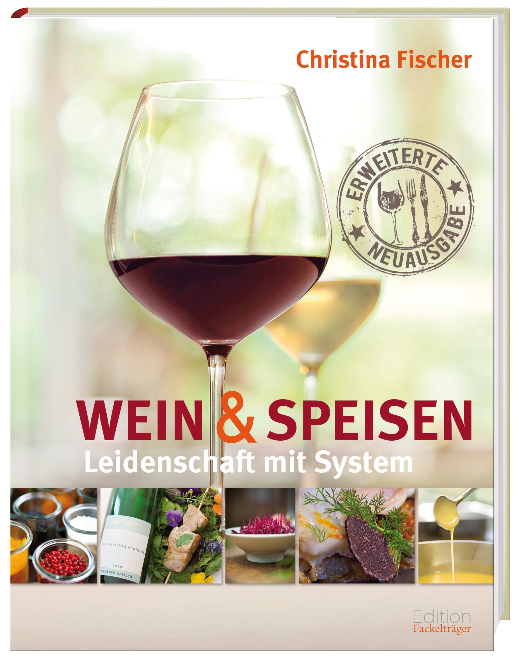 Leidenschaft mit System: Wein und Speisen: Leidenschaft mit System. Ausgezeichnet m. d. Goldmedaille d. Gastronomischen Akademie Deutschlands 2010 Leisure, Home & Garden