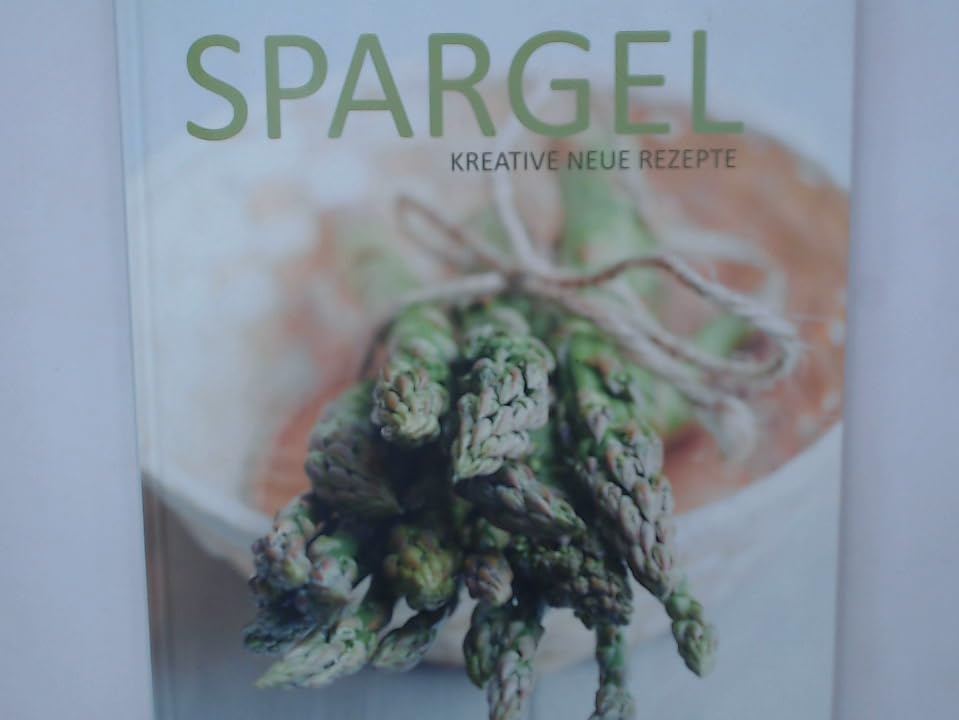 Spargel, Kreative, neue Rezepte Books