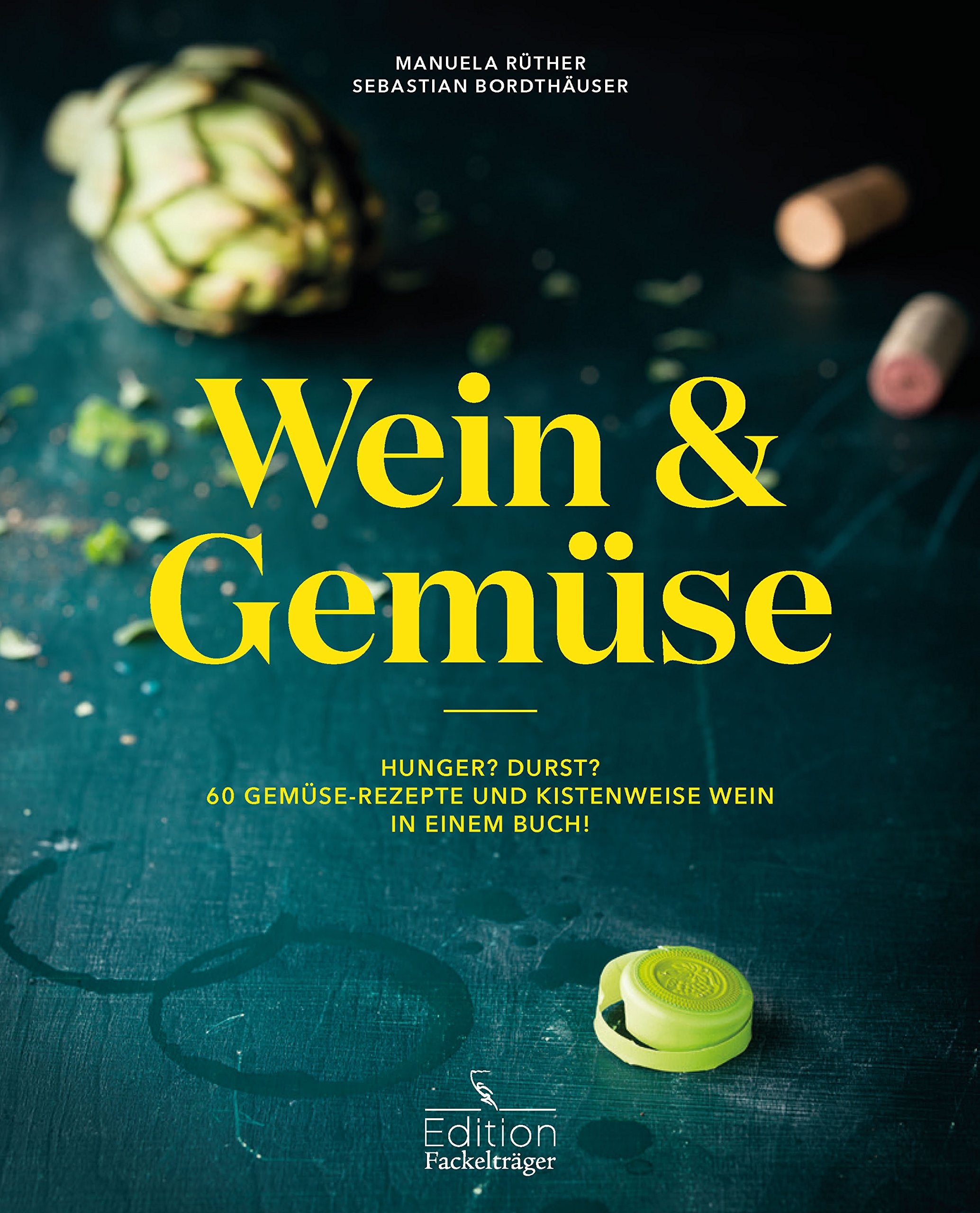 Wein und Gemüse: Wein-Food-Pairing für Gemüsefans Cooking & Enjoying