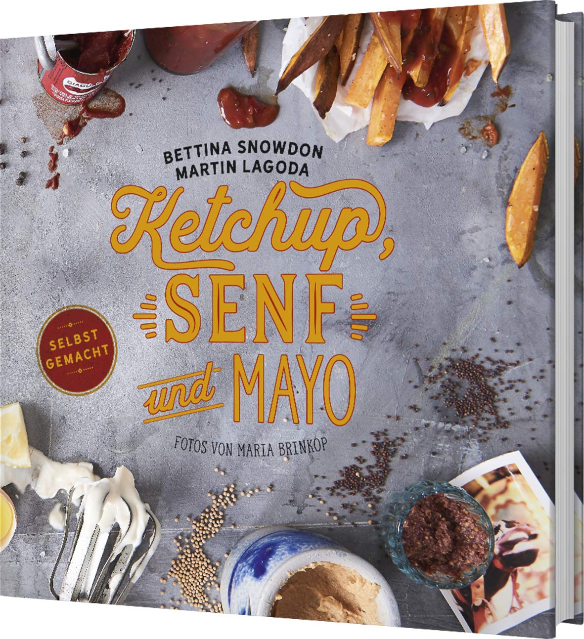 Ketchup, Senf und Mayo - Selbstgemacht Cooking & Enjoying