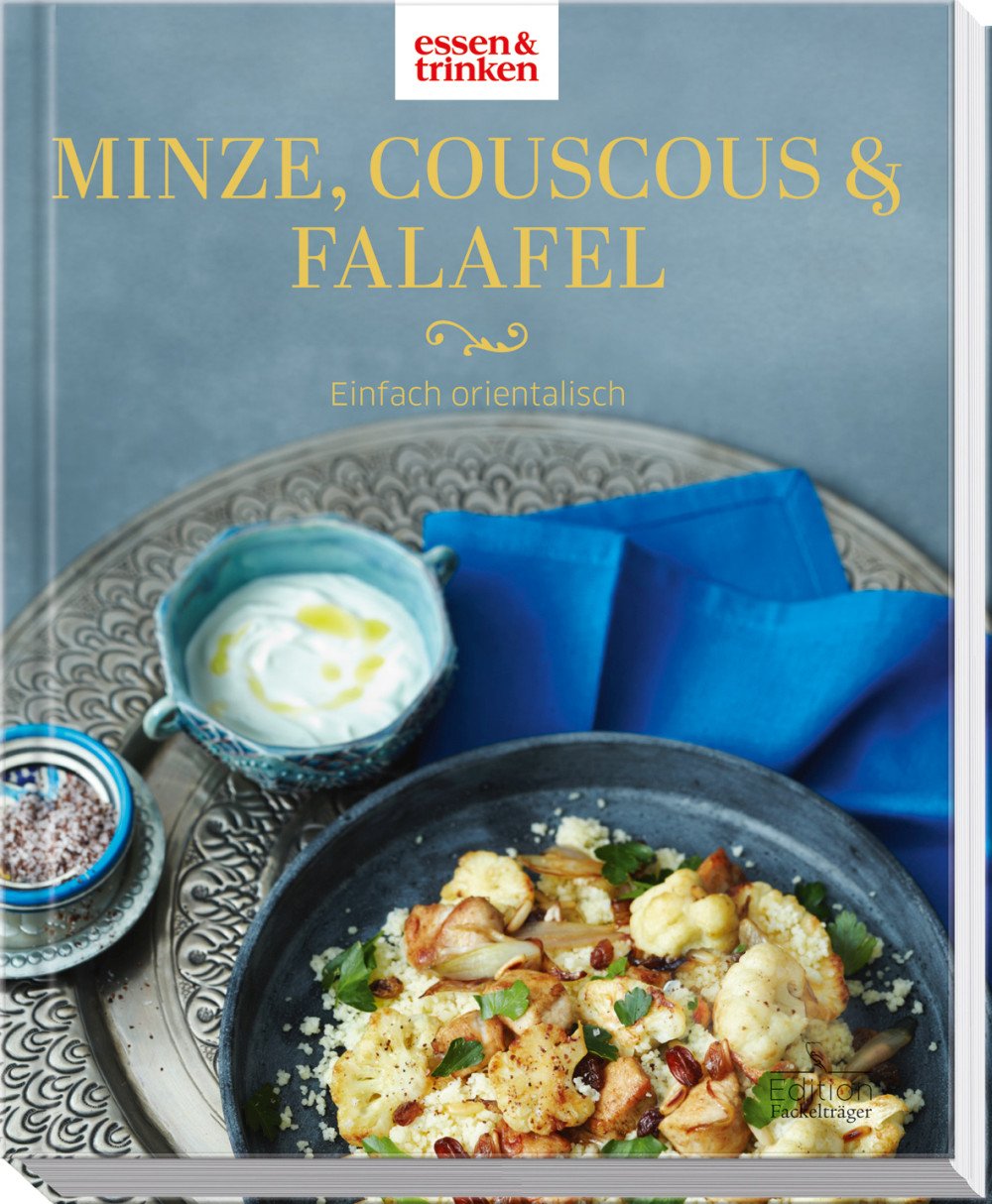 Minze, Couscous & Falafel - Einfach orientalisch Cooking & Enjoying