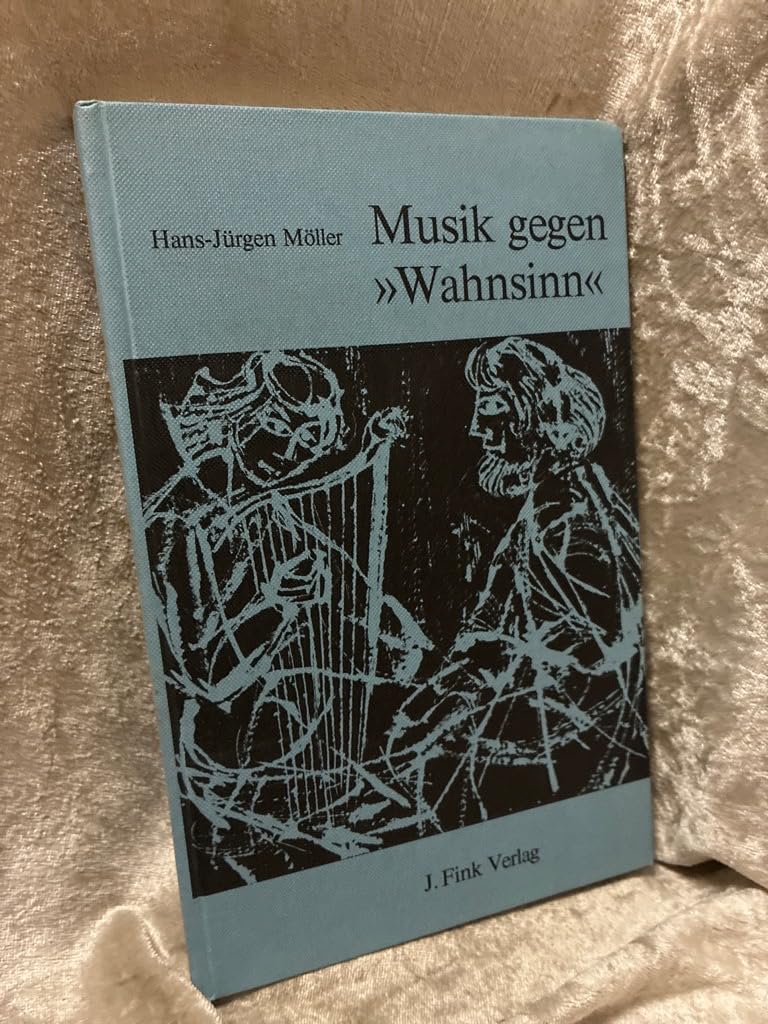 Musik gegen Wahnsinn : Geschichte u. Gegenwart musiktherapeut. Vorstellungen. Books
