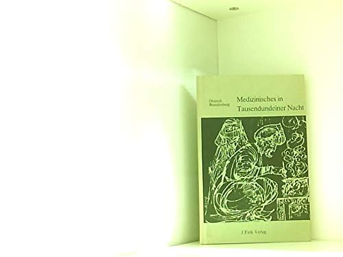 Medizinisches in Tausendundeiner Nacht. Ein literaturgeschichtlicher Beitrag zur islamischen Heilkunde. Medicine
