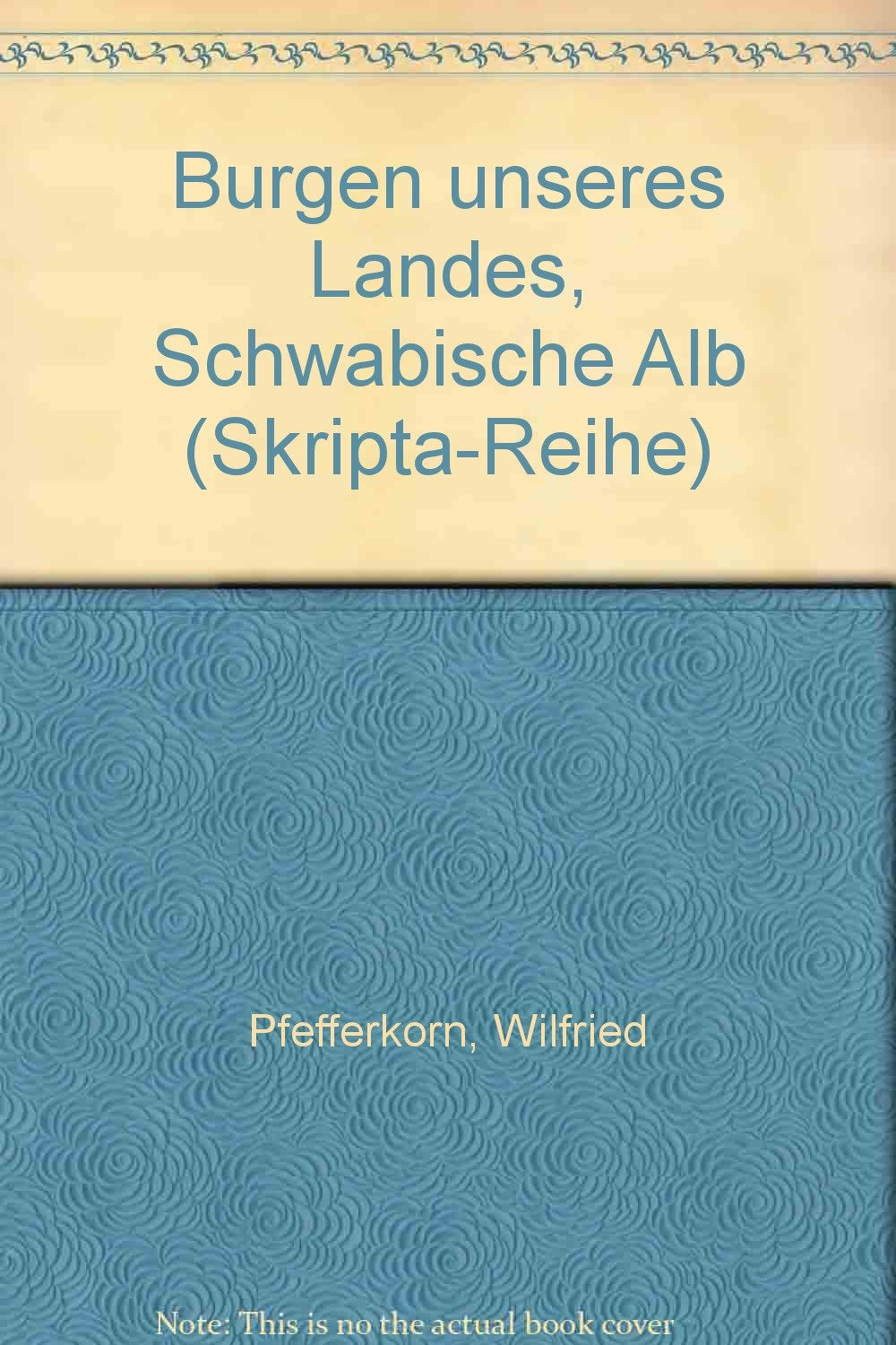 Burgen unseres Landes. Schwäbische Alb Books