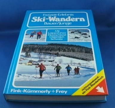 Freizeit- Erlebnis Ski- Wandern. Mit Loipenführer Deutschland, Österreich, Schweiz Travel