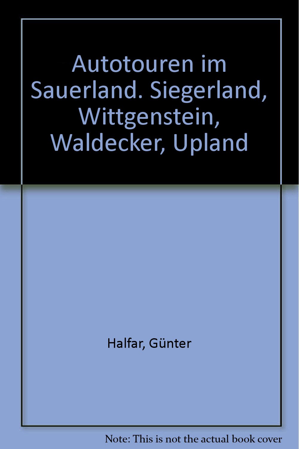 Autotouren im Sauerland. Siegerland, Wittgenstein, Waldecker, Upland Travel
