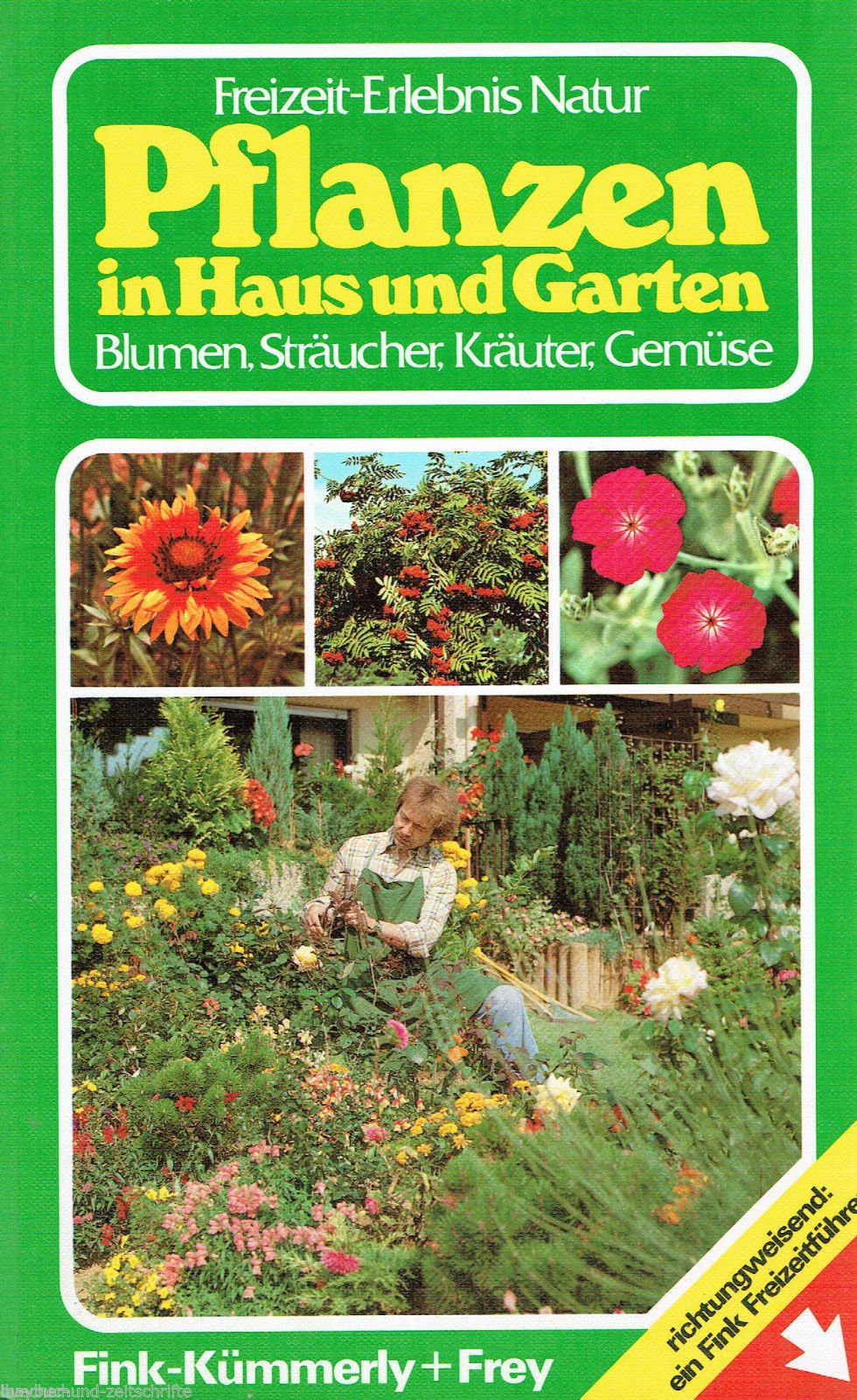 Freizeit- Erlebnis Natur. Pflanzen in Haus und Garten. Blumen, Sträucher, Kräuter, Gemüse Garden & Plants