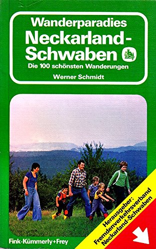Wanderparadies Neckarland - Schwaben. Die 100 schönsten Wanderungen Hiking & Cycling