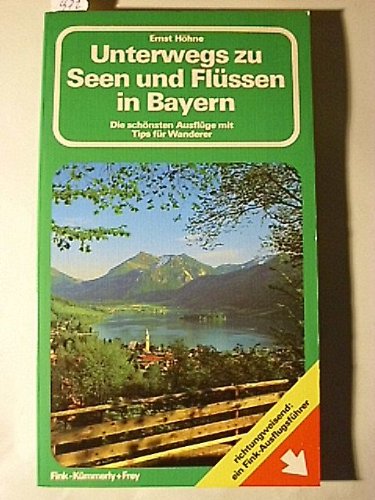 Unterwegs zu Seen und Flüssen in Bayern. Die schönsten Ausflüge mit Tips für Wanderer Hiking & Cycling