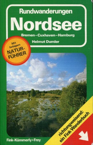 Rundwanderungen Nordsee, Bremen - Cuxhaven - Hamburg. Mit farbigem Naturführerteil Contemporary literature