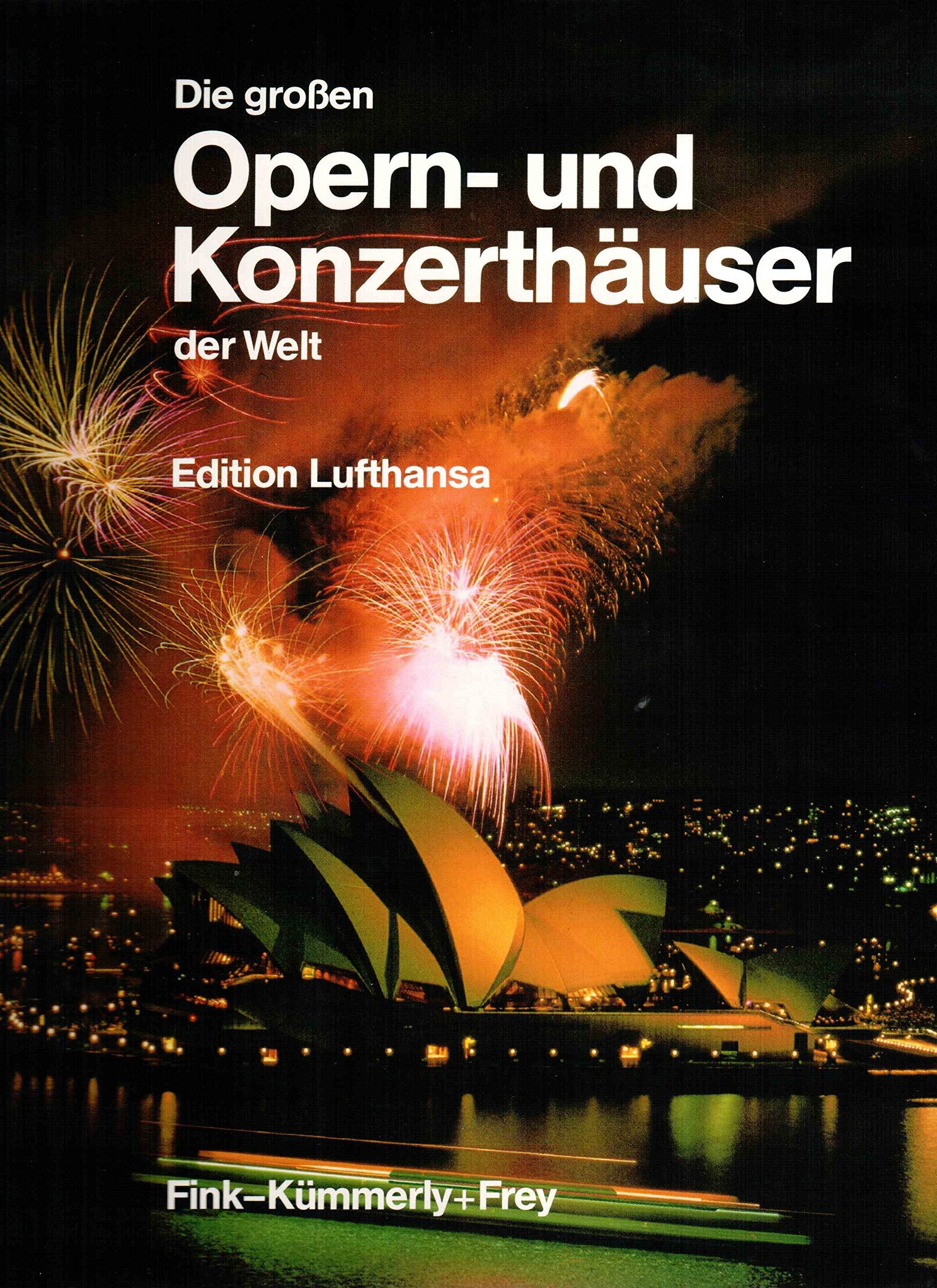 Die großen Opernhäuser und Konzerthäuser der Welt Architecture