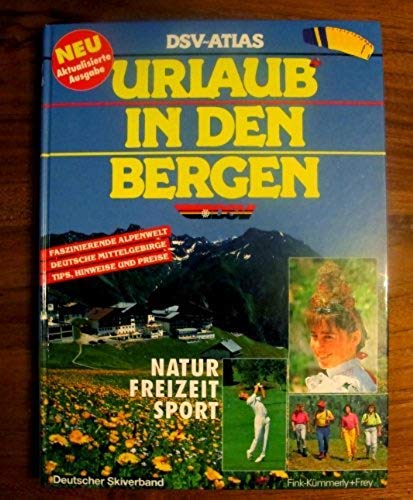 DSV- Atlas. Urlaub in den Bergen 1993. Natur, Freizeit, Sport Books