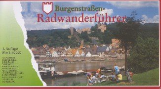Radwanderführer Burgenstrasse: Radführer entlang der Burgenstrasse über Mannheim bis Nürnberg Hiking & Cycling