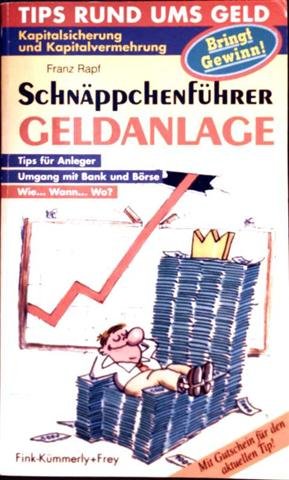 Schnäppchenführer Geldanlage. Wie Sie Ihr Geld vermehren können Business, Finance & Career
