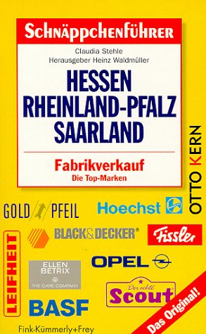 Schnäppchenführer Hessen, Rheinland- Pfalz, Saarland. Fabrikverkauf. Die Top- Marken Business, Finance & Career