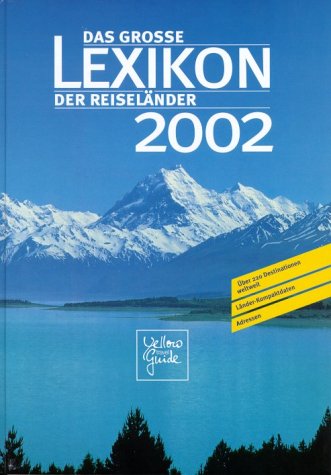 Das grosse Lexikon der Reiseländer 2002. Yellow Travel Guide Books