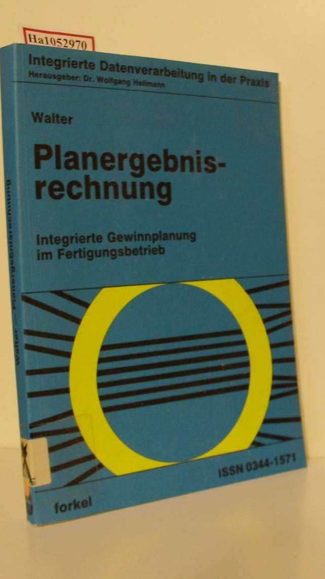 Planergebnisrechnung. Integrierte Gewinnplanung im Fertigungsbetrieb Books