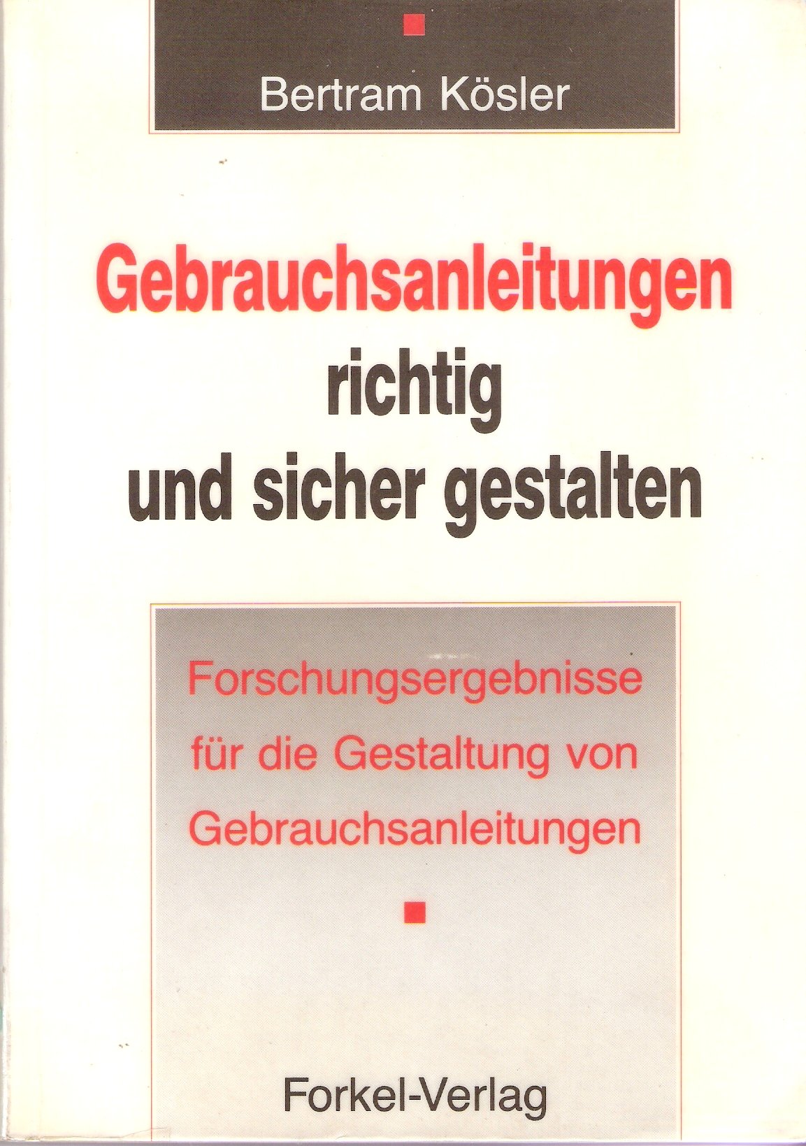 Gebrauchsanleitungen richtig und sicher gestalten. Forschungsergebnisse für die Gestaltung von Gebrauchsanleitungen Books