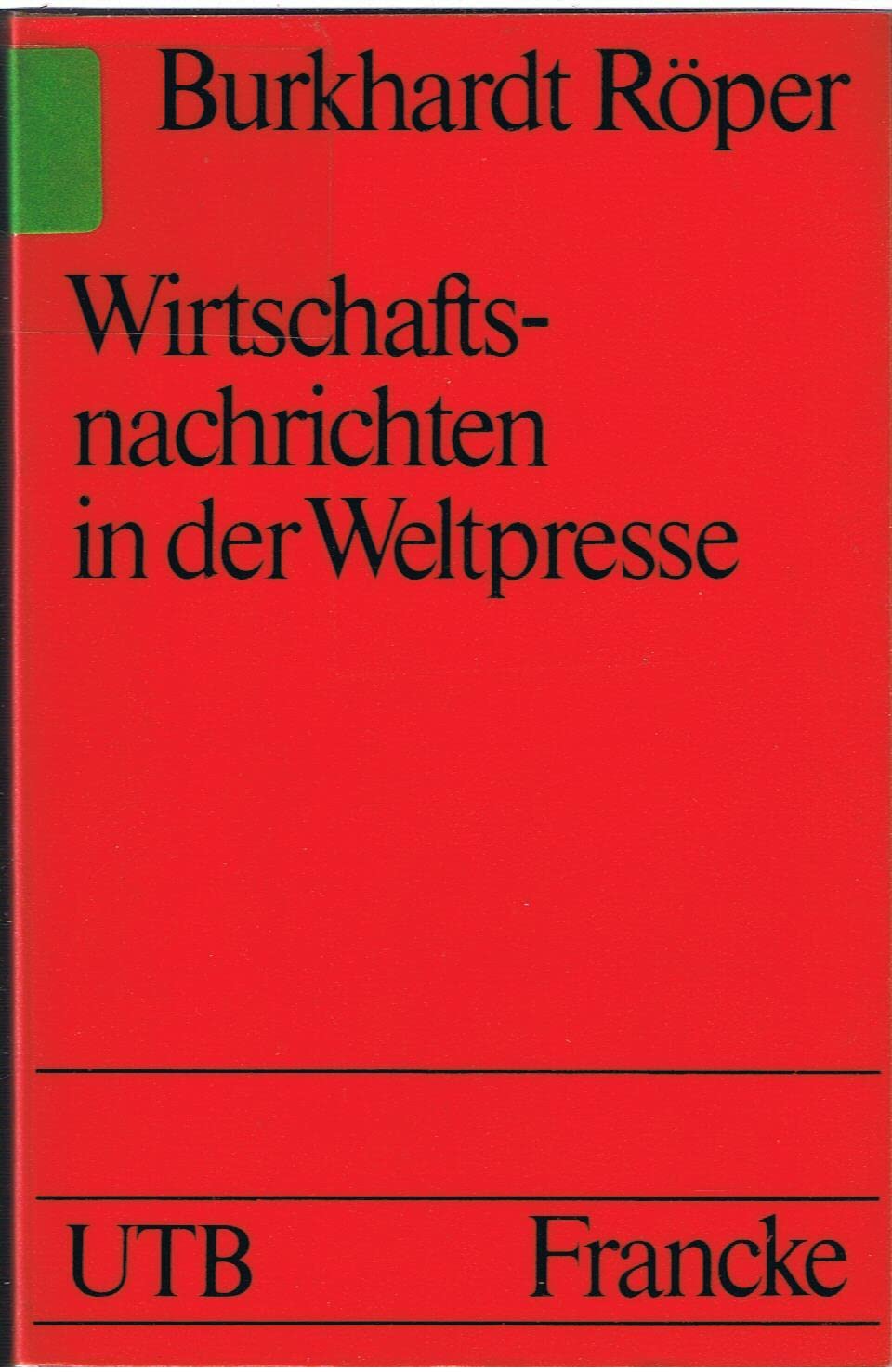 Wirtschaftsnachrichten in der Weltpresse. Zum Verständnis des Wirtschaftsteils einer Zeitung Books