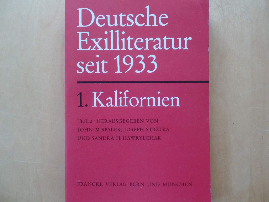 Die deutsche Exilliteratur seit 1933 I. Kalifornien Politics & History