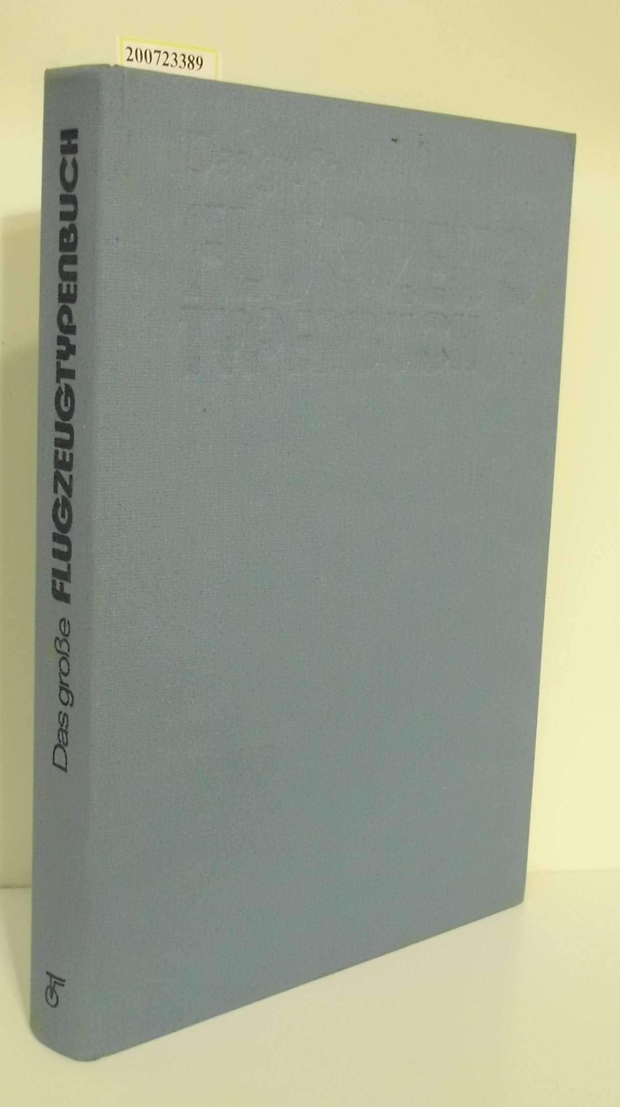 Das große Flugzeug Typenbuch. zusammengestellt und bearbeitet Books