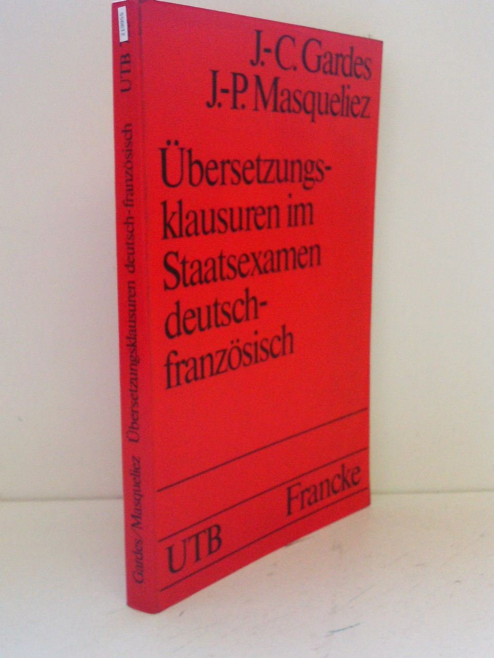 Übersetzungsklausuren im Staatsexamen deutsch-französisch. (UTB S (Small-Format): Uni-Taschenbücher) Foreign Languages ​​& Dictionaries