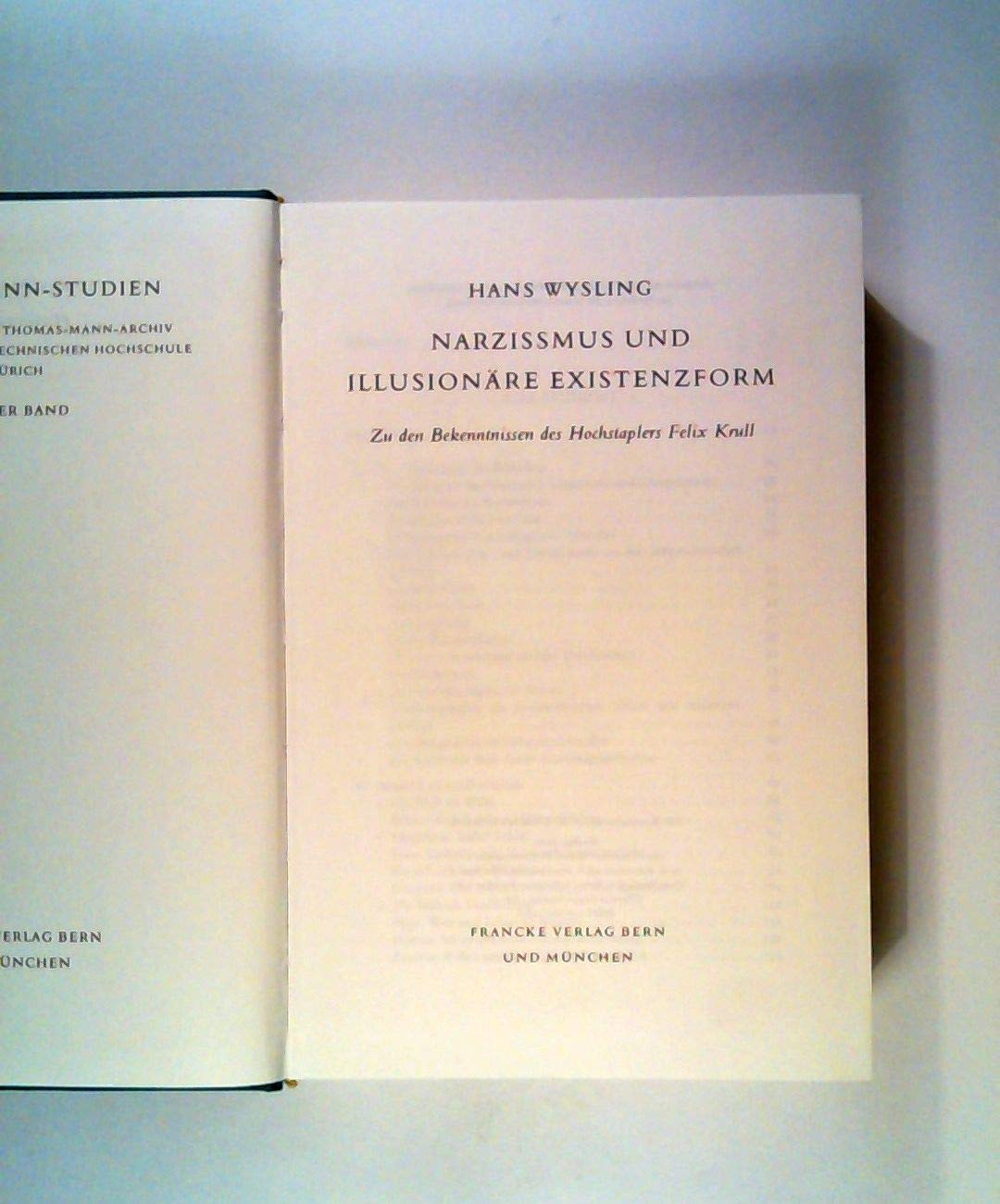Narzissmus und illusionäre Existenzform Zu d. Bekenntnissen d. Hochstaplers Felix Krull. Thomas-Mann-Studien; Bd. 5 Books