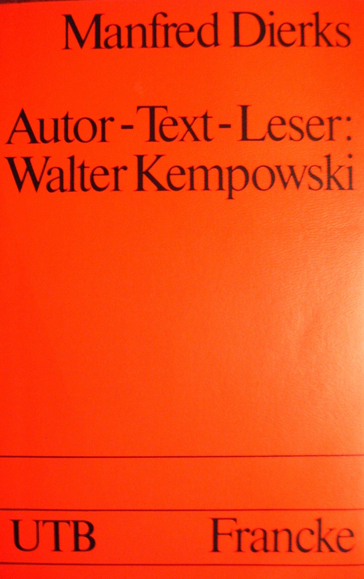 Autor -Text -Leser: Walter Kempowski. Künstlerische Produktivität und Leserreaktionen - am Beispiel Tadellöser & Wolff Books