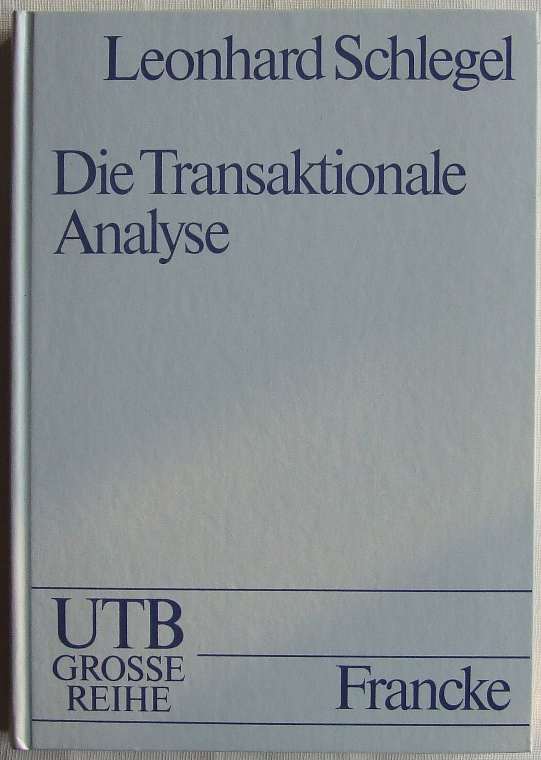 Die Transaktionale Analyse: Nach Eric Berne und seinen Schülern (UTB L (Large-Format): Uni-Taschenbücher) Psychology