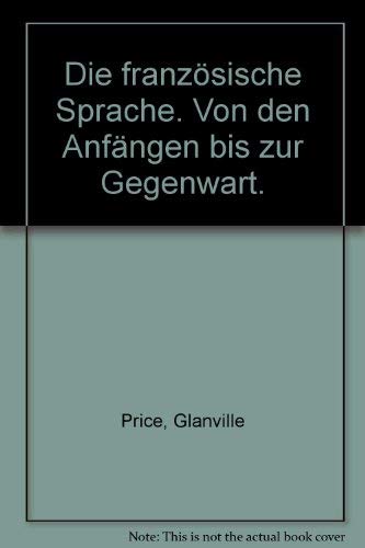 Die französische Sprache. Von den Anfängen bis zur Gegenwart. Books