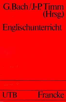 Englischunterricht: Grundlagen und Methoden einer handlungsorientierten Unterrichtspraxis Education & Training