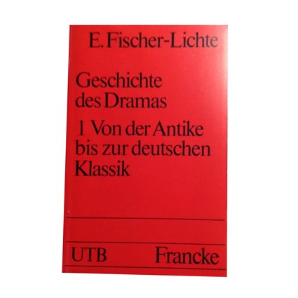 Geschichte des Dramas I. Von der Antike bis zur deutschen Klassik: Epochen der Identität auf dem Theater von der Antike bis zur Gegenwart Books