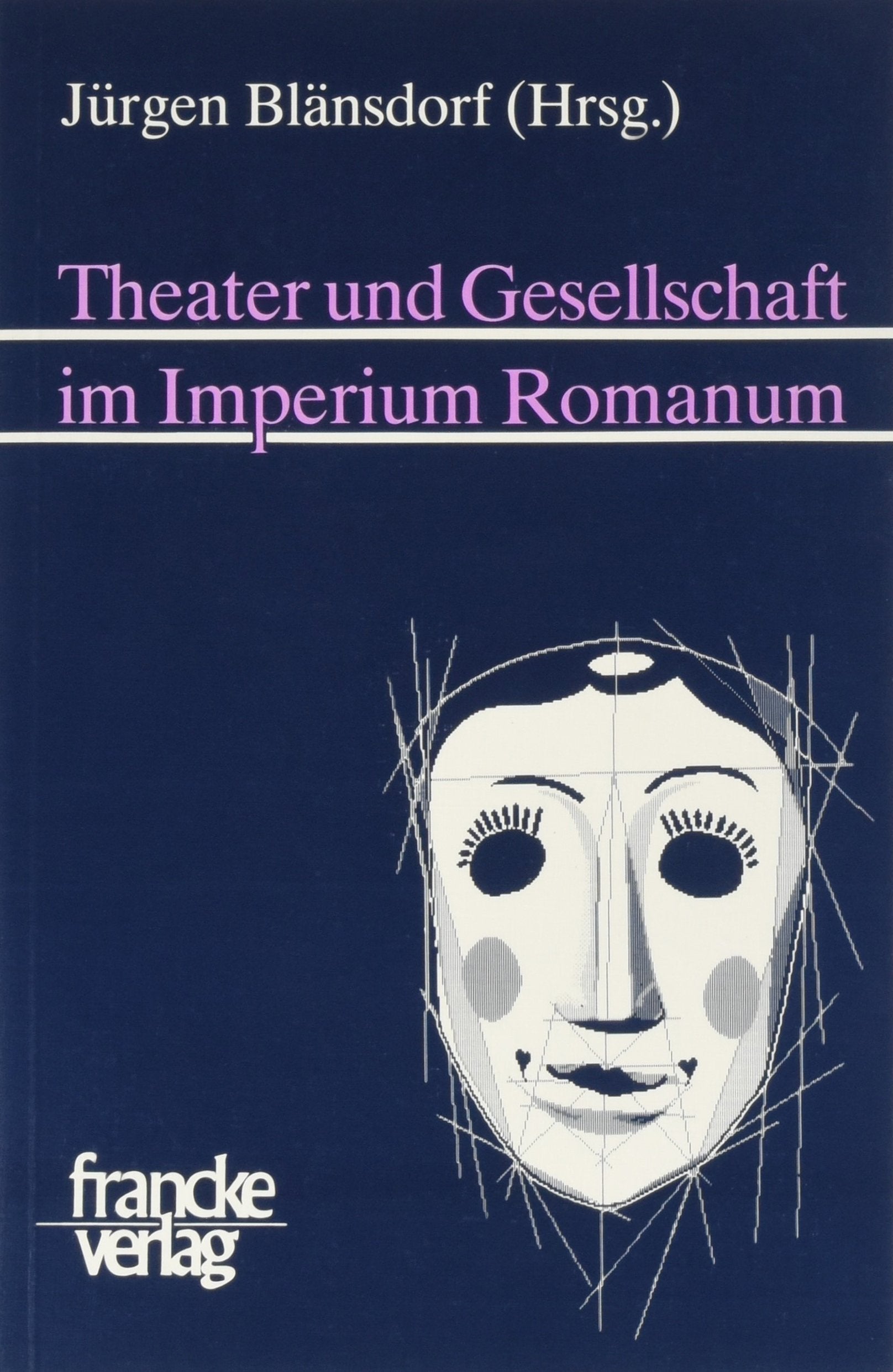 Theater und Gesellschaft im Imperium Romanum: Théâtre et Société dans l'empire romain: (z. Tl. in französ. Sprache) Film, Art & Culture
