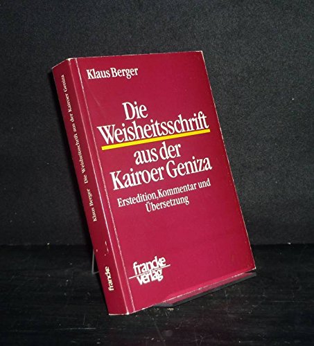 Die Weisheitsschrift aus der Kairoer Geniza: Erstedition, Kommentar und Übersetzung Religion & Esotericism