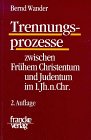 Trennungsprozesse zwischen Frühem Christentum und Judentum im 1. Jahrhundert nach Christus: Datierbare Abfolgen zwischen der Hinrichtung Jesu und der ... der Zerstörung des Jerusalemer Tempels. Diss. Religion & Esotericism