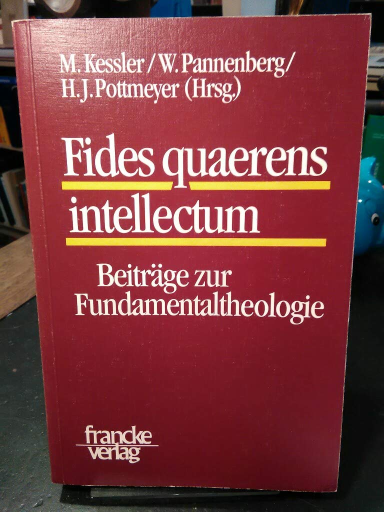 Fides quaerens intellectum: Beiträge zur Fundamentaltheologie Religion & Esotericism