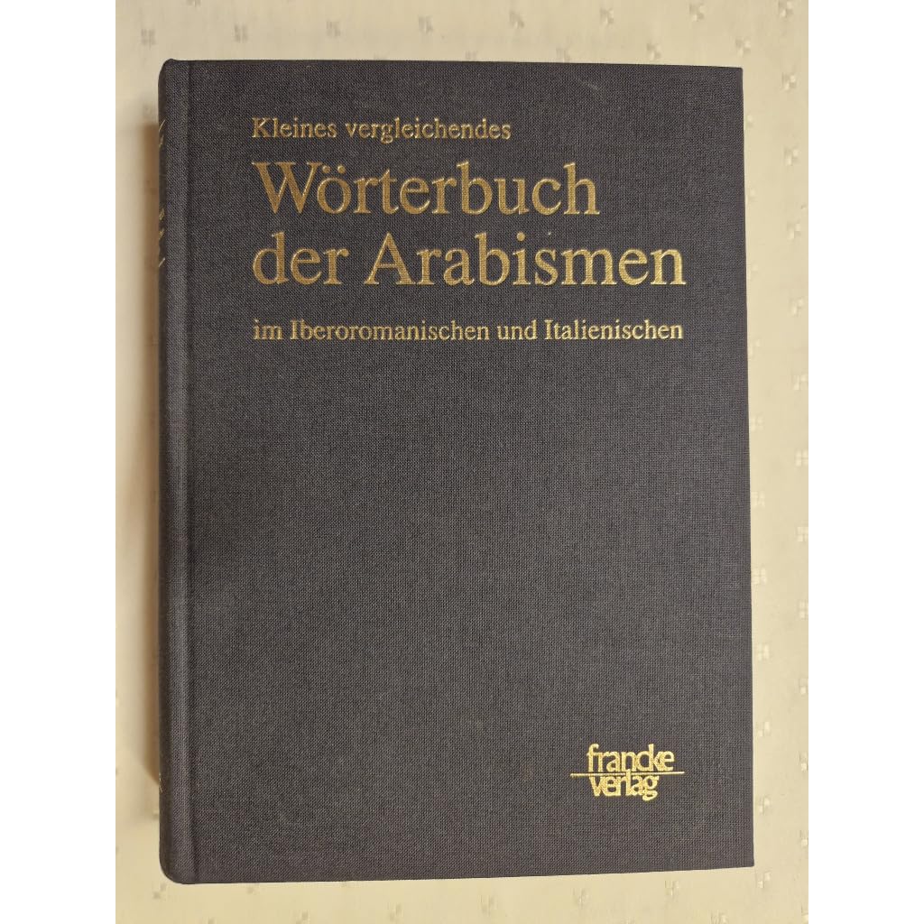 Kleines vergleichendes Wörterbuch der Arabismen im Iberoromanischen und Italienischen Foreign Languages ​​& Dictionaries