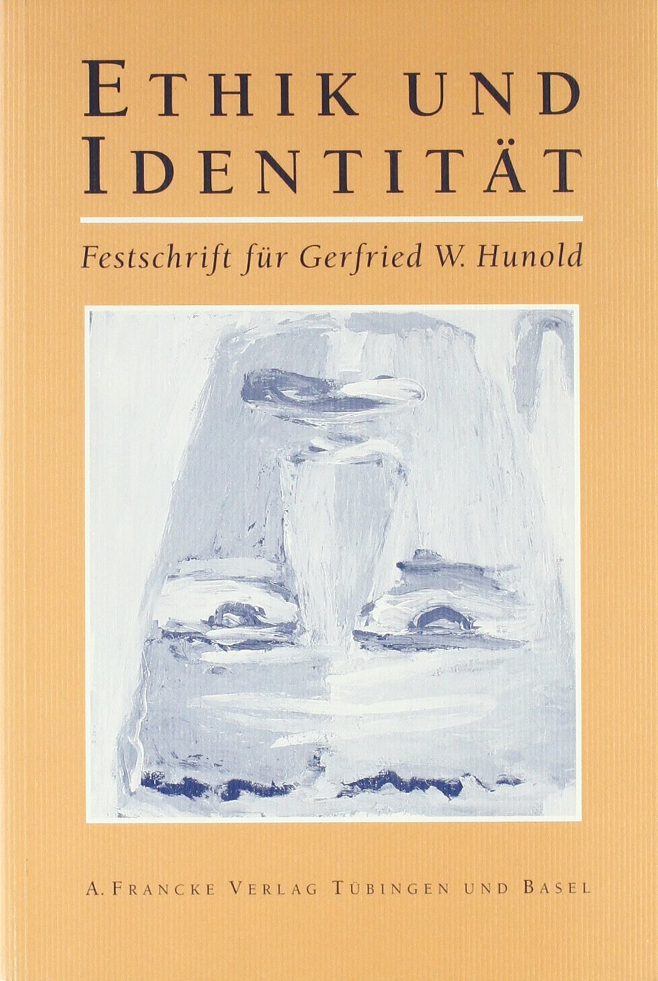 Ethik und Identität: Festschrift für Gerfried W. Hunold zum 60. Geburtstag book