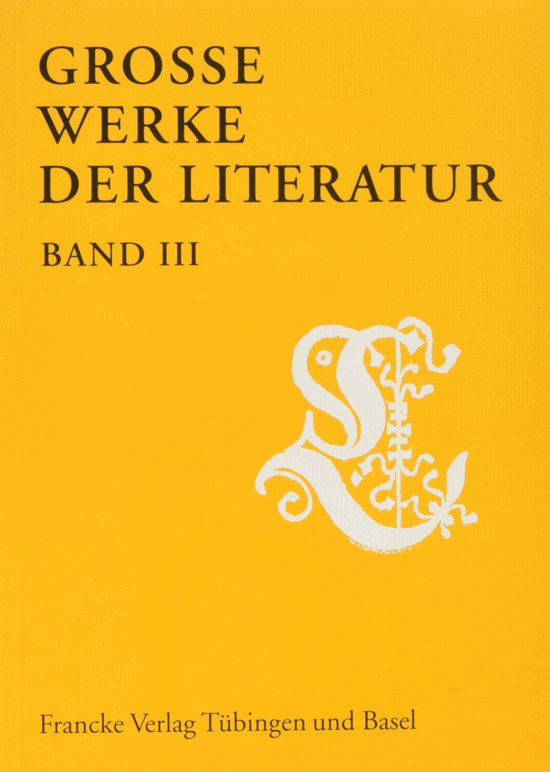 Grosse Werke der Literatur. Eine Ringvorlesung an der Universität Augsburg: Große Werke der Literatur, Bd.3 Contemporary literature