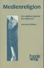 Medienreligion: Zur religiösen Signatur der Gegenwart Religion & Esotericism
