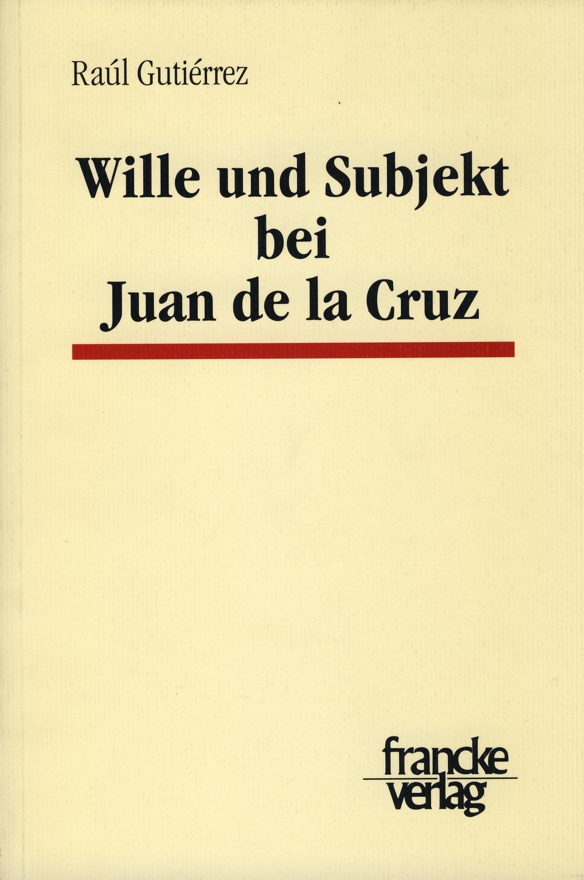 Wille und Subjekt bei Juan de la Cruz Philosophy