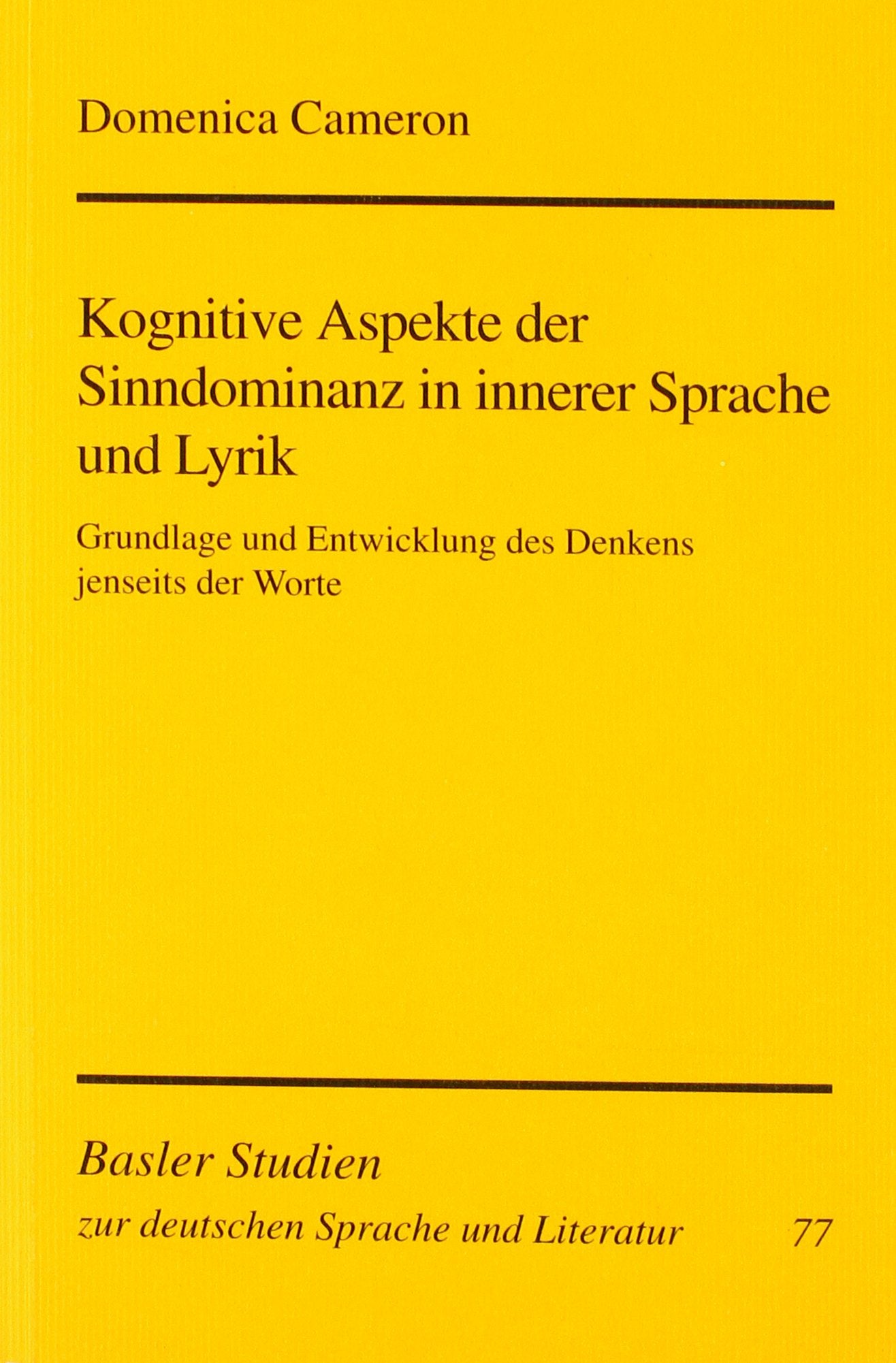 Kognitive Aspekte der Sinndominanz in innerer Sprache und Lyrik: Grundlage und Entwicklung des Denkens jenseits der Worte Books