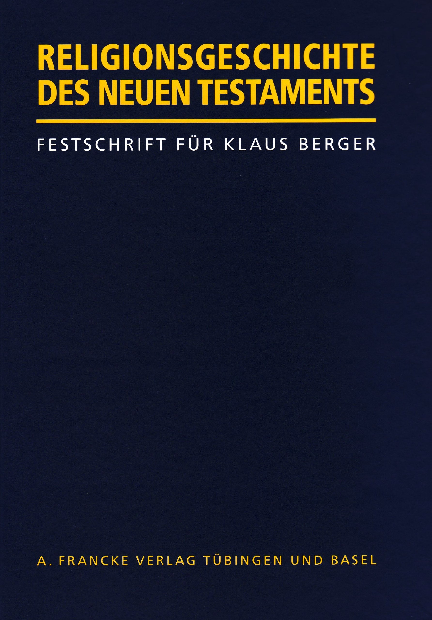 Religionsgeschichte des Neuen Testaments: Festschrift für Klaus Berger zum 60. Geburtstag Religion & Esotericism